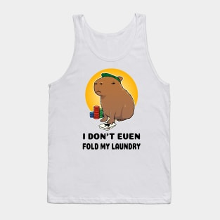 I don't even fold my laundry Poker Capybara Tank Top